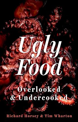 Ugly Food: Overlooked and Undercooked